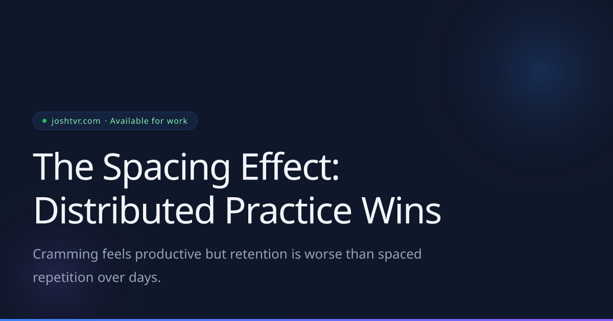 The Spacing Effect: Distributed Practice Wins | JoshTVR